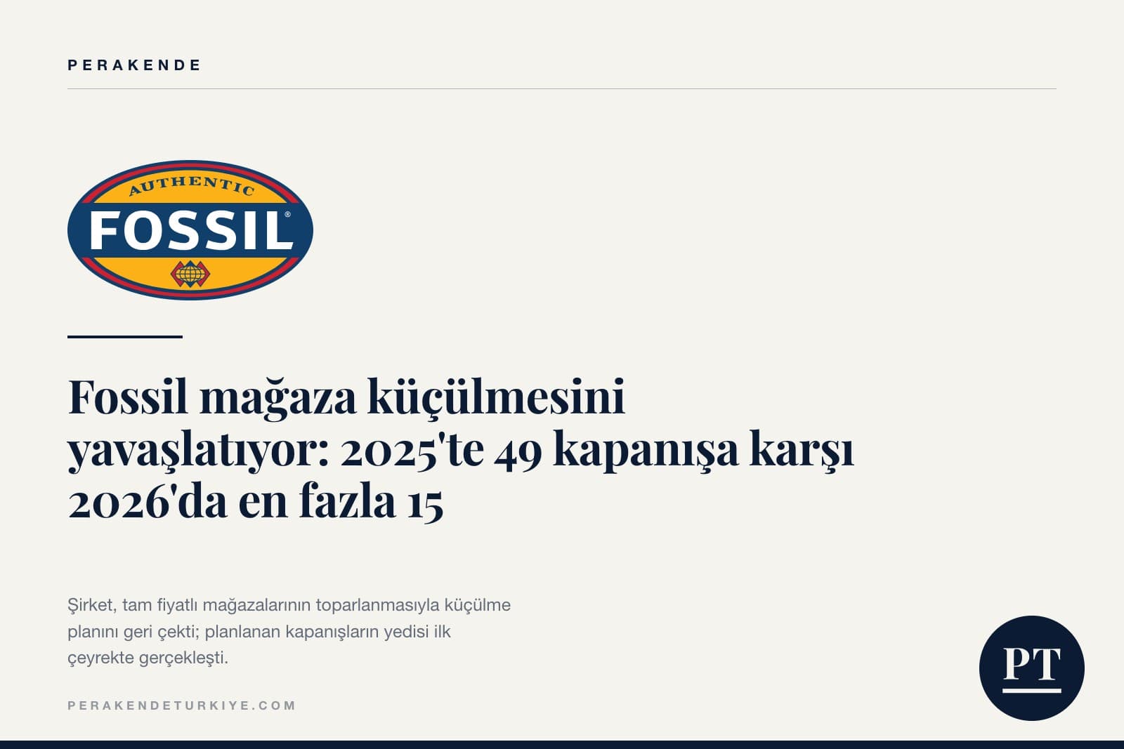 Fossil mağaza küçülmesini yavaşlatıyor: 2025’te 49 kapanışa karşı 2026’da en fazla 15