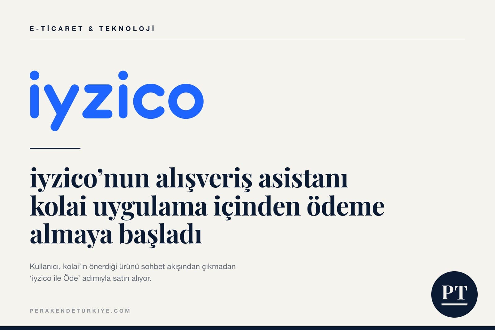 iyzico’nun alışveriş asistanı kolai uygulama içinden ödeme almaya başladı