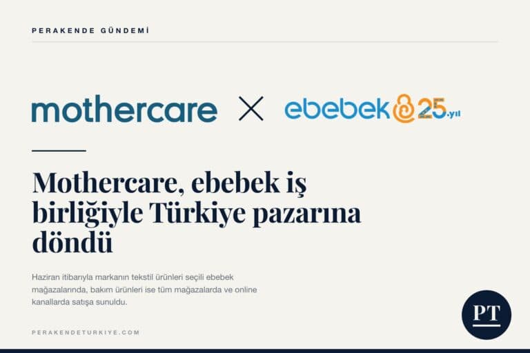 Mothercare, ebebek iş birliğiyle Türkiye pazarına döndü