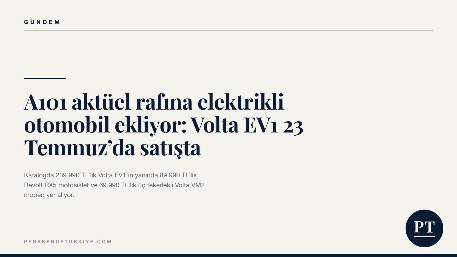 A101 aktüel rafına elektrikli otomobil ekliyor: Volta EV1 23 Temmuz’da satışta