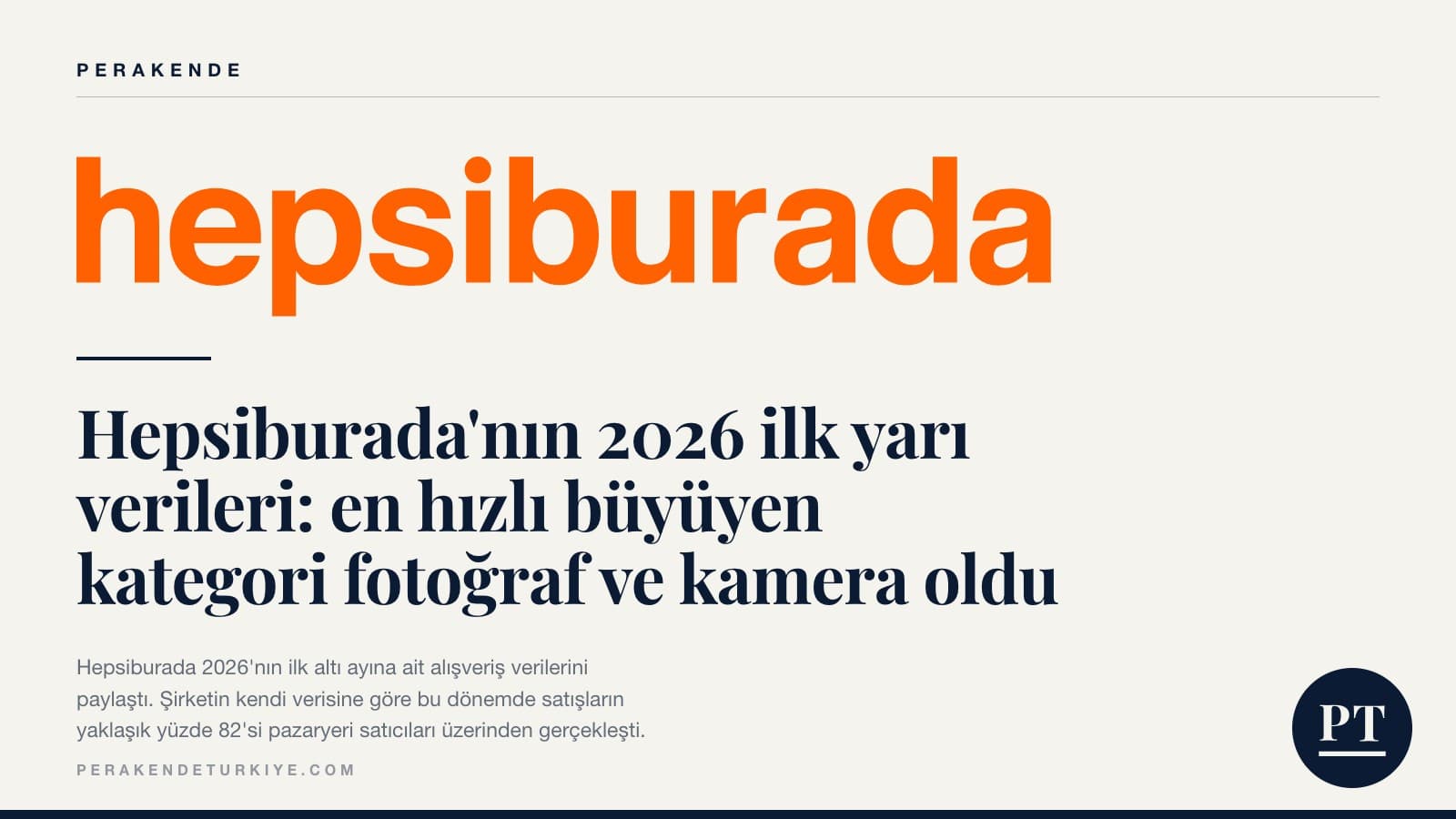 Hepsiburada’nın 2026 ilk yarı verileri: en hızlı büyüyen kategori fotoğraf ve kamera oldu
