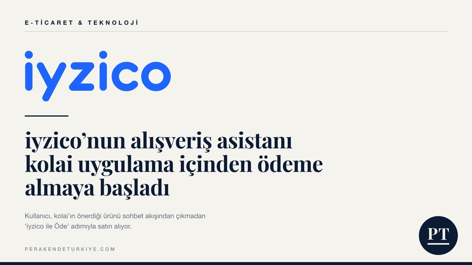 iyzico’nun alışveriş asistanı kolai uygulama içinden ödeme almaya başladı